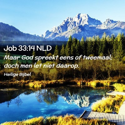 Picture 02 - Job 33:14 NLD - Maar God spreekt eens of tweemaal; doch men let - Bible Verse Picture