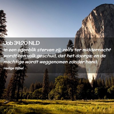 Picture 02 - Job 34:20 NLD - In een ogenblik sterven zij; zelfs ter - Bible Verse Picture