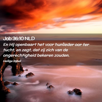 Picture 02 - Job 36:10 NLD - En Hij openbaart het voor hunlieder oor ter - Bible Verse Picture