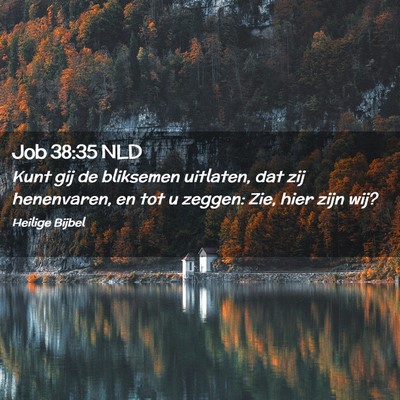 Picture 02 - Job 38:35 NLD - Kunt gij de bliksemen uitlaten, dat zij - Bible Verse Picture