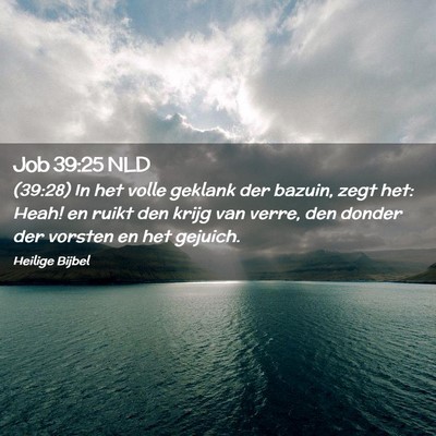 Picture 02 - Job 39:25 NLD - (39:28) In het volle geklank der bazuin, zegt - Bible Verse Picture