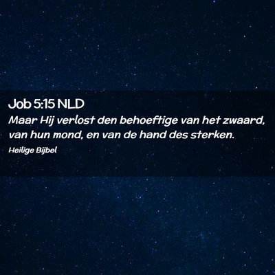 Picture 02 - Job 5:15 NLD - Maar Hij verlost den behoeftige van het zwaard, - Bible Verse Picture