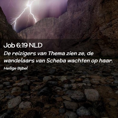 Picture 02 - Job 6:19 NLD - De reizigers van Thema zien ze, de wandelaars van - Bible Verse Picture
