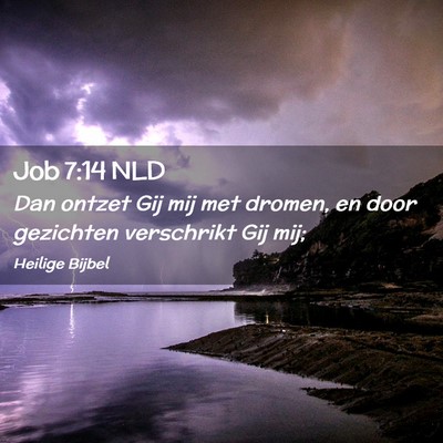 Picture 02 - Job 7:14 NLD - Dan ontzet Gij mij met dromen, en door gezichten - Bible Verse Picture