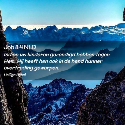 Picture 02 - Job 8:4 NLD - Indien uw kinderen gezondigd hebben tegen Hem, - Bible Verse Picture