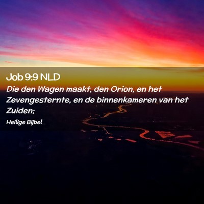 Picture 02 - Job 9:9 NLD - Die den Wagen maakt, den Orion, en het - Bible Verse Picture