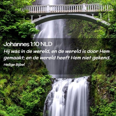 Picture 02 - Johannes 1:10 NLD - Hij was in de wereld, en de wereld is door Hem - Bible Verse Picture