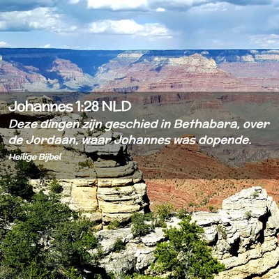 Picture 02 - Johannes 1:28 NLD - Deze dingen zijn geschied in Bethabara, over de - Bible Verse Picture