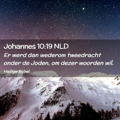 Picture 02 - Johannes 10:19 NLD - Er werd dan wederom tweedracht onder de Joden, om - Bible Verse Picture