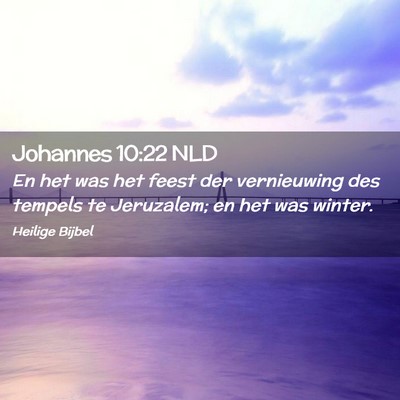 Picture 02 - Johannes 10:22 NLD - En het was het feest der vernieuwing des tempels - Bible Verse Picture