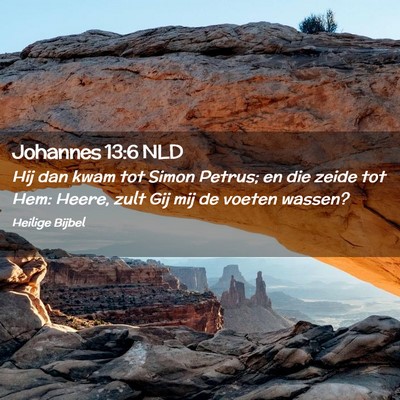 Picture 02 - Johannes 13:6 NLD - Hij dan kwam tot Simon Petrus; en die zeide tot - Bible Verse Picture