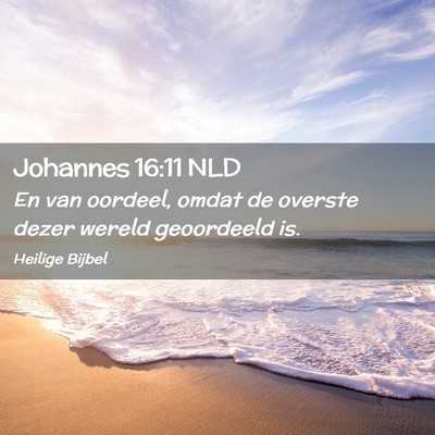 Picture 02 - Johannes 16:11 NLD - En van oordeel, omdat de overste dezer wereld - Bible Verse Picture