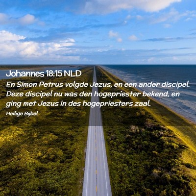 Picture 02 - Johannes 18:15 NLD - En Simon Petrus volgde Jezus, en een ander - Bible Verse Picture