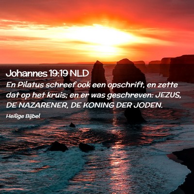 Picture 02 - Johannes 19:19 NLD - En Pilatus schreef ook een opschrift, en zette - Bible Verse Picture