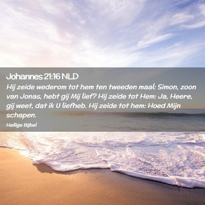 Picture 02 - Johannes 21:16 NLD - Hij zeide wederom tot hem ten tweeden maal: - Bible Verse Picture