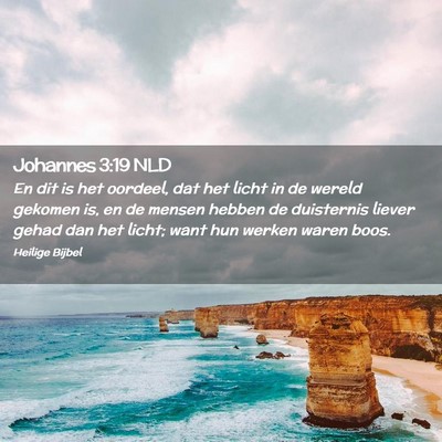 Picture 02 - Johannes 3:19 NLD - En dit is het oordeel, dat het licht in de wereld - Bible Verse Picture