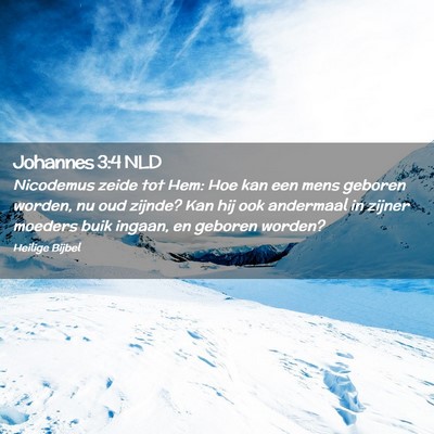 Picture 02 - Johannes 3:4 NLD - Nicodemus zeide tot Hem: Hoe kan een mens geboren - Bible Verse Picture