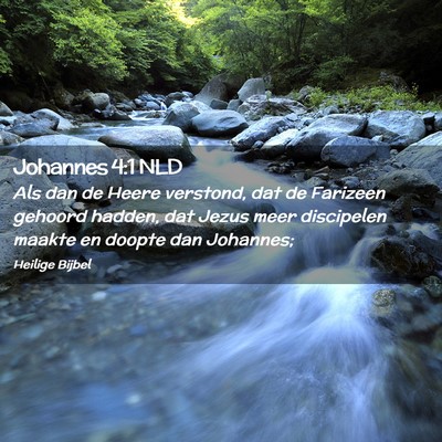 Picture 02 - Johannes 4:1 NLD - Als dan de Heere verstond, dat de Farizeen - Bible Verse Picture