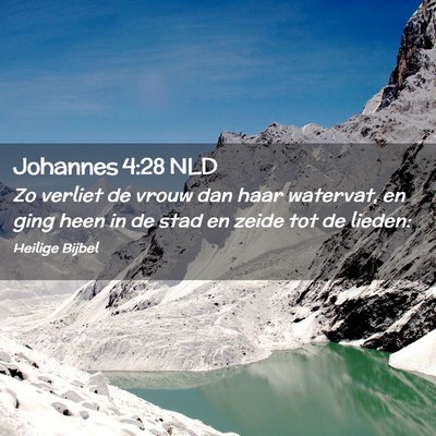 Picture 02 - Johannes 4:28 NLD - Zo verliet de vrouw dan haar watervat, en ging - Bible Verse Picture