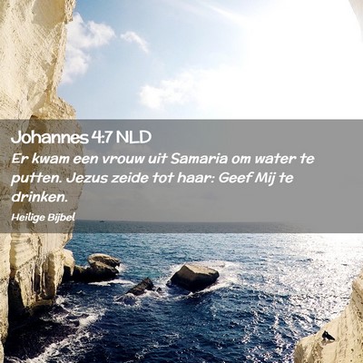 Picture 02 - Johannes 4:7 NLD - Er kwam een vrouw uit Samaria om water te putten. - Bible Verse Picture