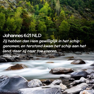 Picture 02 - Johannes 6:21 NLD - Zij hebben dan Hem gewilliglijk in het schip - Bible Verse Picture