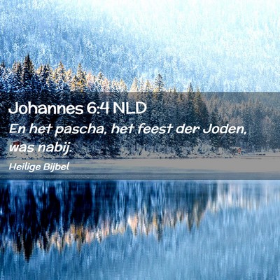 Picture 02 - Johannes 6:4 NLD - En het pascha, het feest der Joden, was - Bible Verse Picture