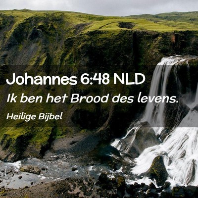 Picture 02 - Johannes 6:48 NLD - Ik ben het Brood des - Bible Verse Picture