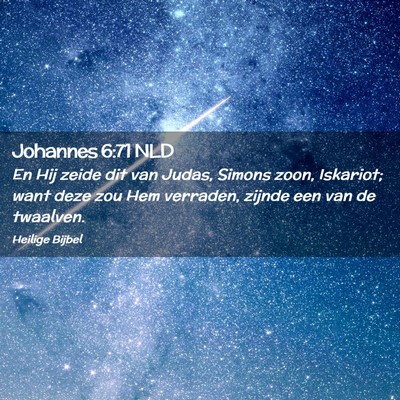 Picture 02 - Johannes 6:71 NLD - En Hij zeide dit van Judas, Simons zoon, - Bible Verse Picture