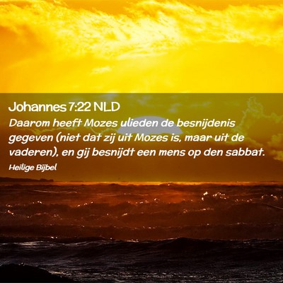 Picture 02 - Johannes 7:22 NLD - Daarom heeft Mozes ulieden de besnijdenis gegeven - Bible Verse Picture