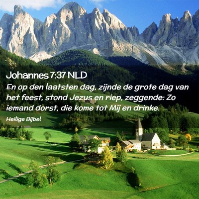 Picture 02 - Johannes 7:37 NLD - En op den laatsten dag, zijnde de grote dag van - Bible Verse Picture