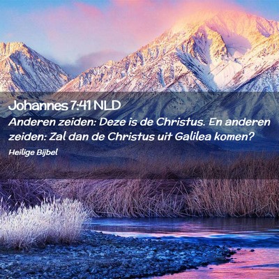Picture 02 - Johannes 7:41 NLD - Anderen zeiden: Deze is de Christus. En anderen - Bible Verse Picture