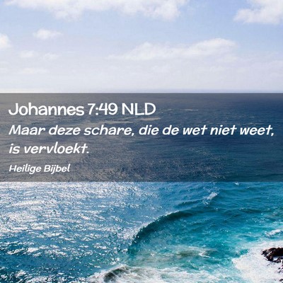 Picture 02 - Johannes 7:49 NLD - Maar deze schare, die de wet niet weet, is - Bible Verse Picture