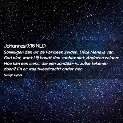 Picture 02 - Johannes 9:16 NLD - Sommigen dan uit de Farizeen zeiden: Deze Mens is - Bible Verse Picture