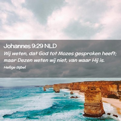 Picture 02 - Johannes 9:29 NLD - Wij weten, dat God tot Mozes gesproken heeft; - Bible Verse Picture