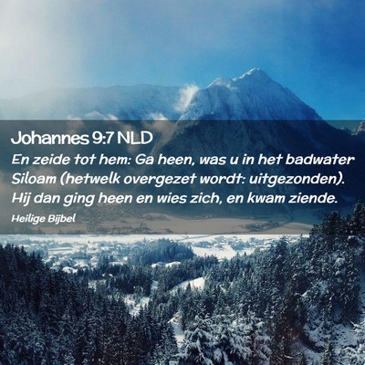 Picture 02 - Johannes 9:7 NLD - En zeide tot hem: Ga heen, was u in het badwater - Bible Verse Picture