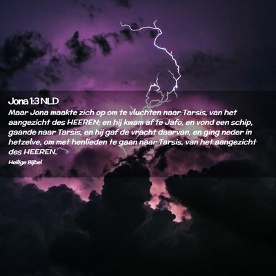 Picture 02 - Jona 1:3 NLD - Maar Jona maakte zich op om te vluchten naar - Bible Verse Picture