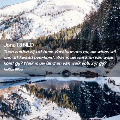 Picture 02 - Jona 1:8 NLD - Toen zeiden zij tot hem: Verklaar ons nu, om - Bible Verse Picture