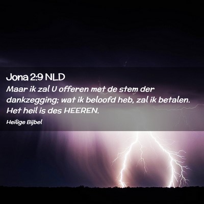 Picture 02 - Jona 2:9 NLD - Maar ik zal U offeren met de stem der - Bible Verse Picture