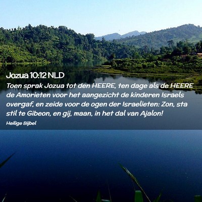 Picture 02 - Jozua 10:12 NLD - Toen sprak Jozua tot den HEERE, ten dage als de - Bible Verse Picture