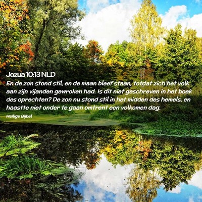 Picture 02 - Jozua 10:13 NLD - En de zon stond stil, en de maan bleef staan, - Bible Verse Picture
