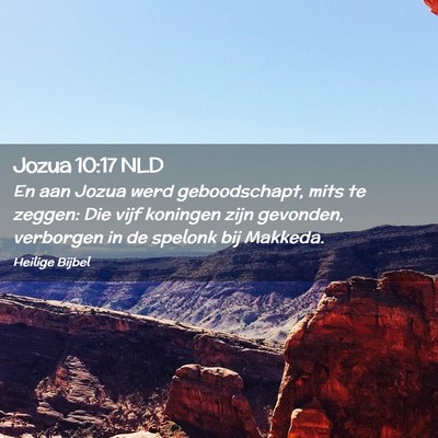 Picture 02 - Jozua 10:17 NLD - En aan Jozua werd geboodschapt, mits te zeggen: - Bible Verse Picture