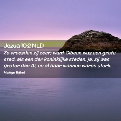 Picture 02 - Jozua 10:2 NLD - Zo vreesden zij zeer; want Gibeon was een grote - Bible Verse Picture