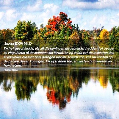 Picture 02 - Jozua 10:24 NLD - En het geschiedde, als zij die koningen - Bible Verse Picture