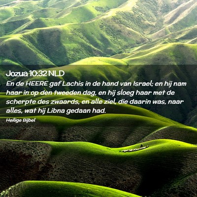 Picture 02 - Jozua 10:32 NLD - En de HEERE gaf Lachis in de hand van Israel; en - Bible Verse Picture