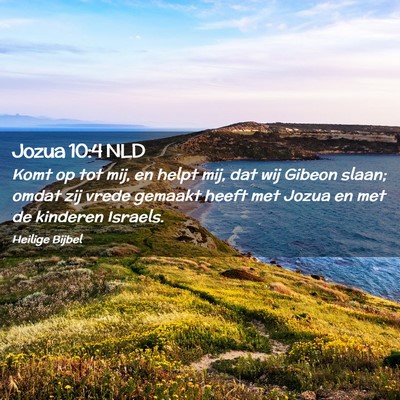 Picture 02 - Jozua 10:4 NLD - Komt op tot mij, en helpt mij, dat wij Gibeon - Bible Verse Picture