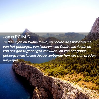 Picture 02 - Jozua 11:21 NLD - Te dier tijde nu kwam Jozua, en roeide de - Bible Verse Picture
