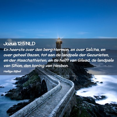 Picture 02 - Jozua 12:5 NLD - En heerste over den berg Hermon, en over Salcha, - Bible Verse Picture