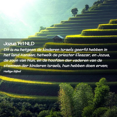 Picture 02 - Jozua 14:1 NLD - Dit is nu hetgeen de kinderen Israels geerfd - Bible Verse Picture