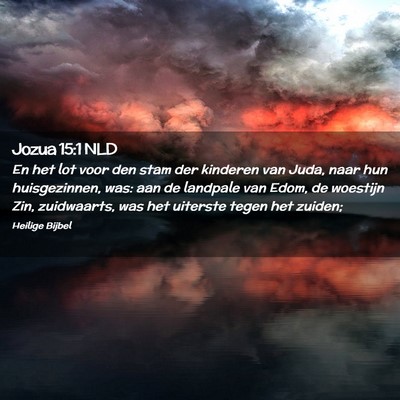 Picture 02 - Jozua 15:1 NLD - En het lot voor den stam der kinderen van Juda, - Bible Verse Picture