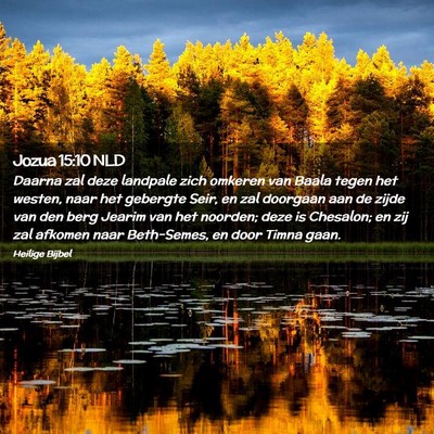 Picture 02 - Jozua 15:10 NLD - Daarna zal deze landpale zich omkeren van Baala - Bible Verse Picture